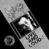Live and Loud!!