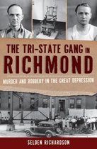 The Tri-State Gang in Richmond