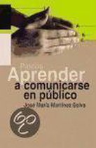 Aprender a Comunicarse En Publico/ Learn to Communicate on Public