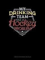 My Drinking Team Has a Hockey Problem
