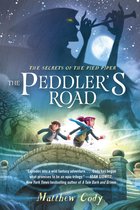 The Secrets of the Pied Piper 1 - The Secrets of the Pied Piper 1: The Peddler's Road