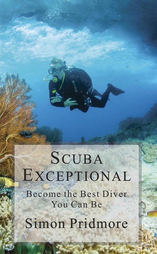 The Scuba Series 3 - Scuba Exceptional - Become the Best Div ... - cover