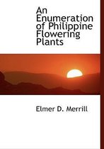 An Enumeration of Philippine Flowering Plants