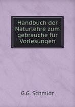 Handbuch der Naturlehre zum gebrauche fur Vorlesungen