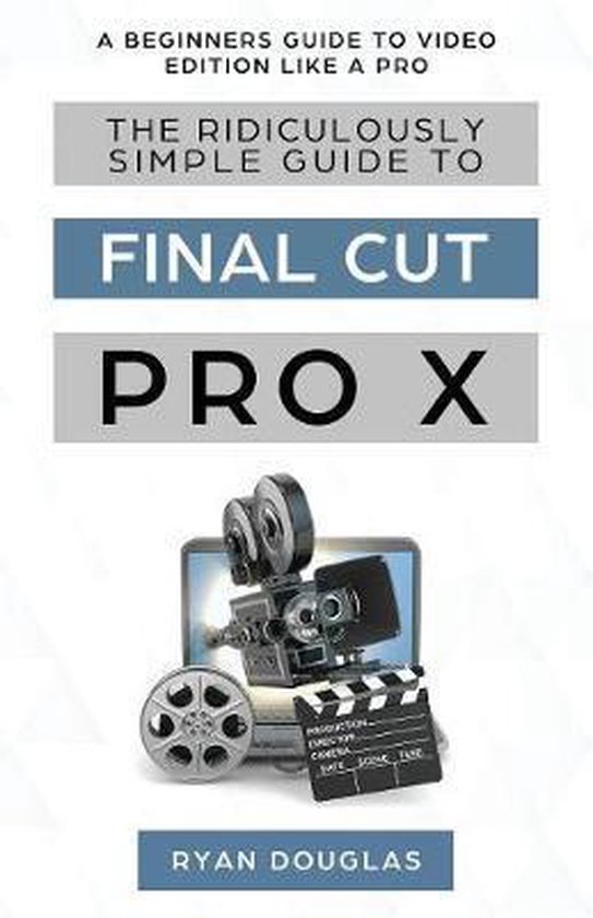 The Ridiculously Simple Guide to Final Cut Pro X - cover