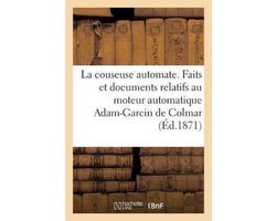 La couseuse automate, faits et documents relatifs au moteur automatique Adam-Garcin de Colmar