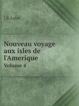 Nouveau voyage aux isles de l'Amerique Volume 4