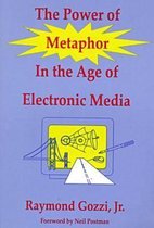 The Power of Metaphor In The Age of Electronic Media