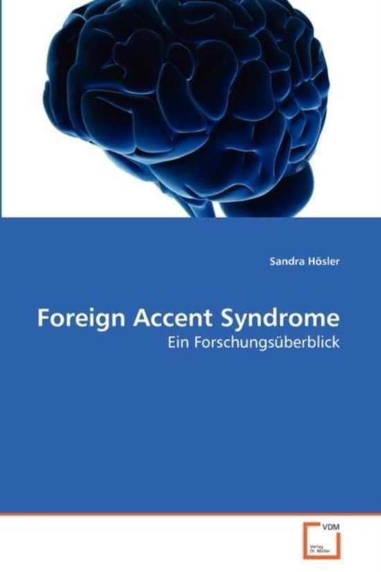 Foreign Accent Syndrome 9783639268423 Hoesler Sandra Boeken