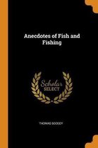 Anecdotes of Fish and Fishing