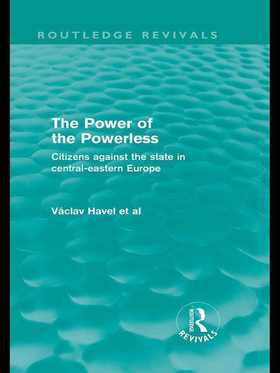 Routledge Revivals - The Power of the Powerless (Routledge R ... - cover