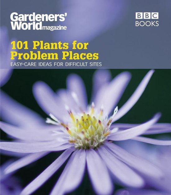 Gardeners' World: 101 Plants for Problem Places - cover