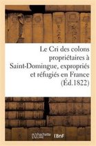 Sciences Sociales- Le Cri Des Colons Propriétaires À Saint-Domingue, Expropriés Et Réfugiés En France