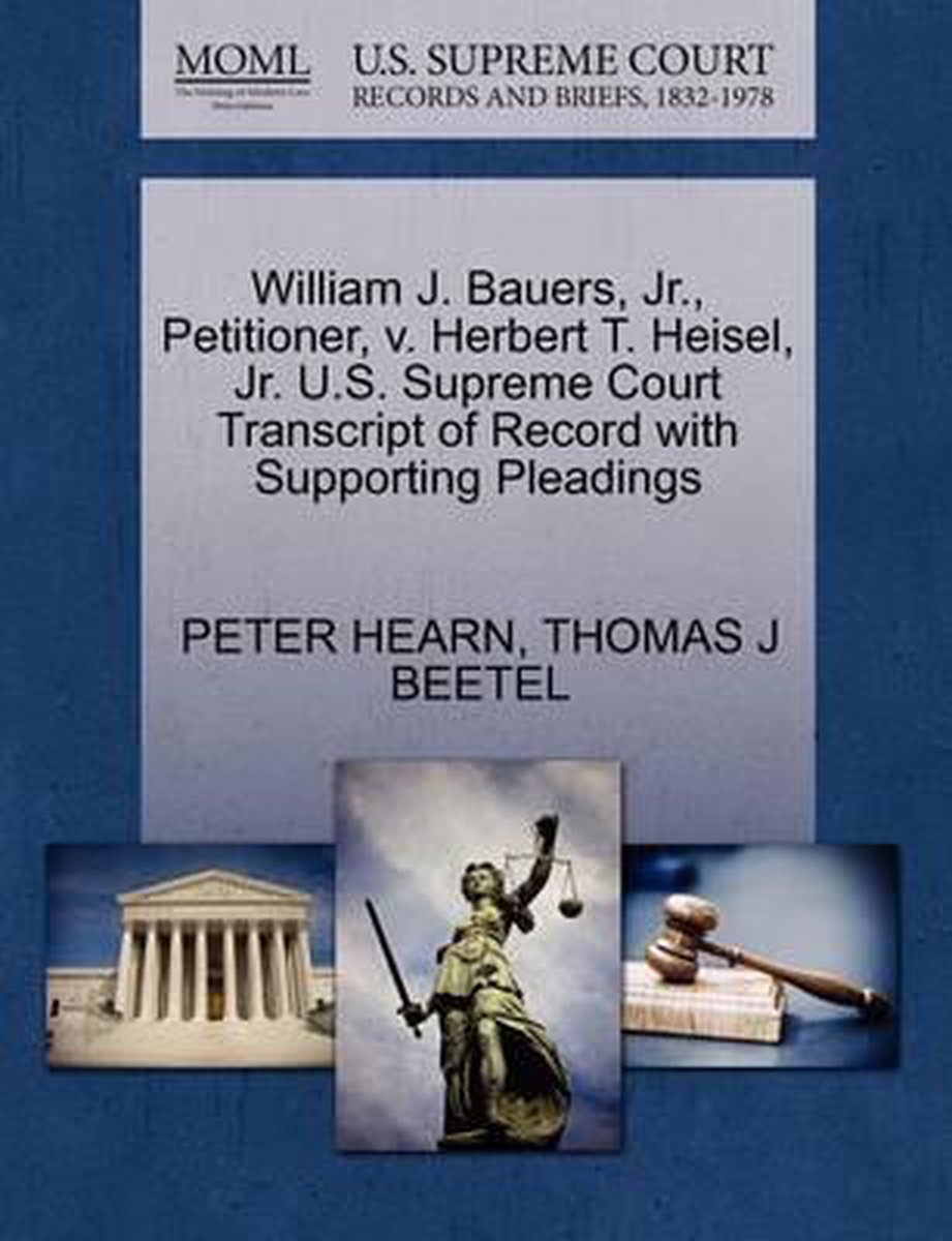 Bol Com William J Bauers Jr Petitioner V Herbert T Heisel Jr U S Supreme Court