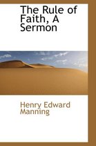 The Rule of Faith, a Sermon