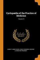 Cyclop dia of the Practice of Medicine; Volume 14