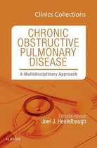 Clinics Collections 6 - Chronic Obstructive Pulmonary Disease: A Multidisciplinary Approach, Clinics Collections, 1e (Clinics Collections)