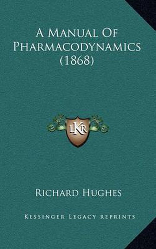 A Manual of Pharmacodynamics (1868)