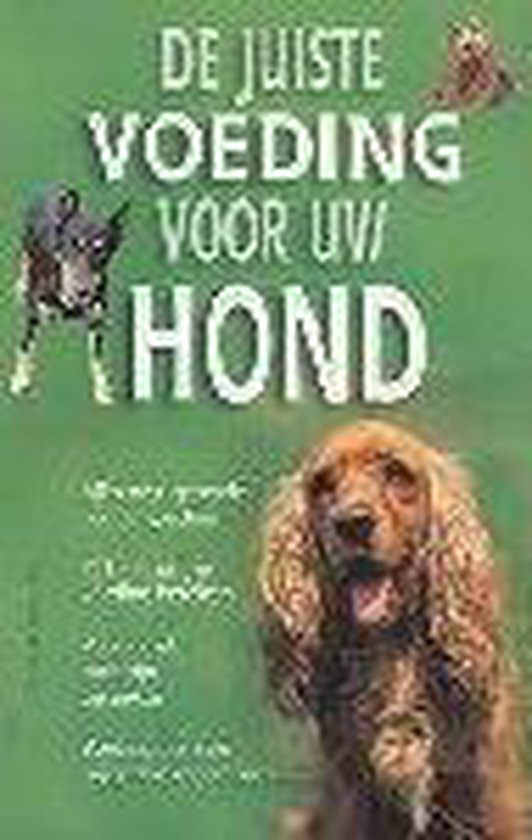 DE JUISTE VOEDING VOOR UW HOND - Geert de Bolster | Highergroundnb.org
