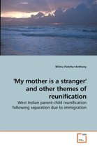 'My mother is a stranger' and other themes of reunification