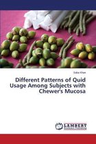 Different Patterns of Quid Usage Among Subjects with Chewer's Mucosa