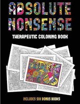 Therapeutic Coloring Book (Absolute Nonsense): This book has 36 coloring sheets that can be used to color in, frame, and/or meditate over