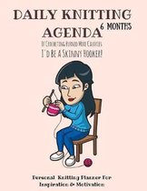 Daily Knitting Agenda (6 Months, 90 Days)