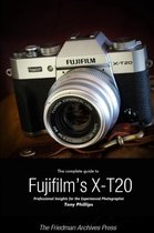 The Complete Guide to Fujifilm's X-T20 (B&W Edition)