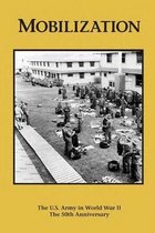 Mobilization: The U.S. Army In World War II