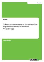 Dokumentenmanagement im Anlagenbau. Möglichkeiten einer effizienten Projektablage