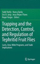 Trapping and the Detection, Control, and Regulation of Tephritid Fruit Flies