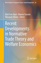 New Frontiers in Regional Science: Asian Perspectives 26 - Recent Developments in Normative Trade Theory and Welfare Economics