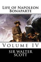 Life of Napoleon Bonaparte (Volume IV)