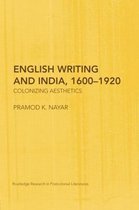 Routledge Research in Postcolonial Literatures- English Writing and India, 1600-1920