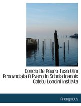 Concio de Paero Tesa Olim Pronvnciata a Pvero in Schola Ioannis Coletu Londini Institvta
