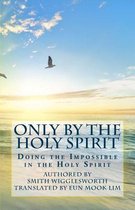 Only by the Holy Spirit