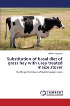 Substitution of basal diet of grass hay with urea treated maize stover