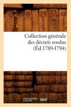 Sciences Sociales- Collection Générale Des Décrets Rendus (Éd.1789-1794)