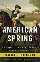 American Spring: Lexington, Concord, and the Road to Revolution