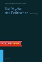 Politik und Gesellschaft in der Schweiz 6 - Die Psyche des Politischen