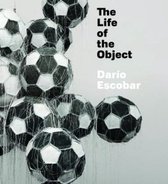 Dario Escobar - The Life of the Object