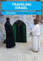 Traveling Israel: Jerusalem Old City and Mount Olives