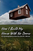 How I Built My House with No Doors