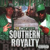 DJ Chopper: Southern Royalty