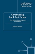 St Antony's Series - Constructing South East Europe