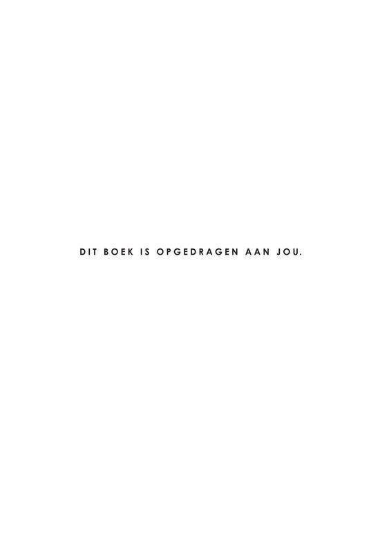 Tekst op een witte pagina: 'Dit boek is opgedragen aan jou.'