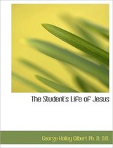 The Student's Life of Jesus