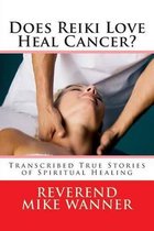 Does Reiki Love Heal Cancer?