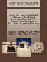 Grimes and Hauer, Incorporated, Petitioner, V. Sam Pollock, Individually, Etc., et al. U.S. Supreme Court Transcript of Record with Supporting Pleadings