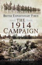British Expeditionary Force - The 1914 Campaign